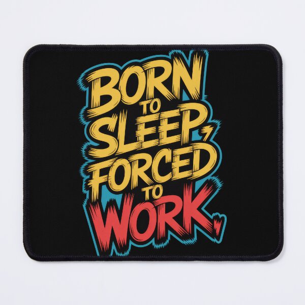 Item preview, Born to Sleep, Forced to Work – Graffiti Gradient Typography designed and sold by Enea Kelo.
