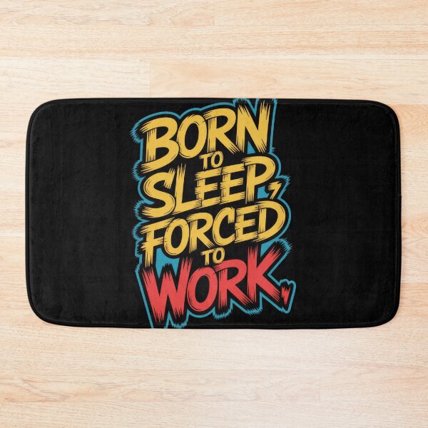 Item preview, Born to Sleep, Forced to Work – Graffiti Gradient Typography designed and sold by Enea Kelo.