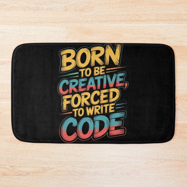 Item preview, Born to Be Creative Forced to Write Code – Funny Programmer Quote designed and sold by Enea Kelo.