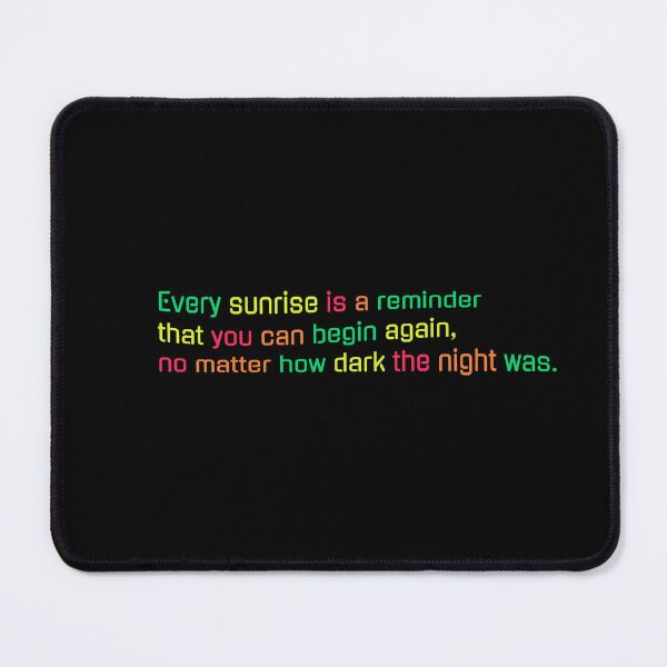 Item preview, “Every sunrise is a reminder that you can begin again, no matter how dark the night was.” designed and sold by Designfs.
