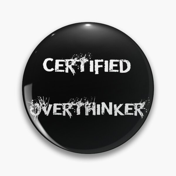 Item preview, Certified Overthinker designed and sold by Twisted Visions.