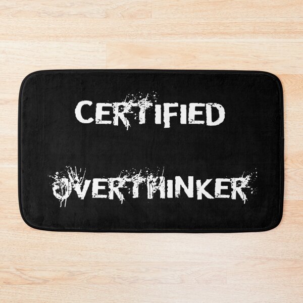 Item preview, Certified Overthinker designed and sold by Twisted Visions.