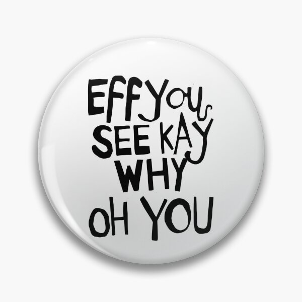 Item preview, Eff You See Kay Why Oh You - A Sarcastic Funny Saying  designed and sold by SkeletonsDanger.