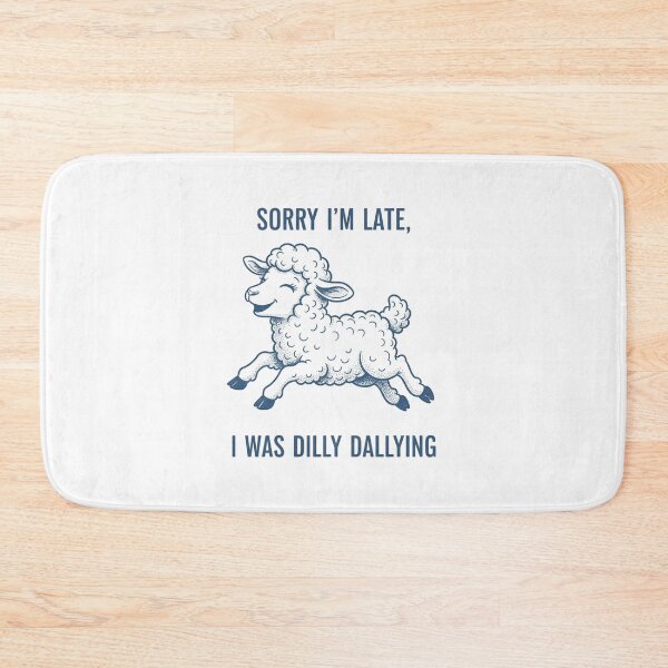 Item preview, Sorry I'm late, dilly dally, excuse, Funnyfits70, retro, vintage, meme, funny, humor designed and sold by FunnyFits70.