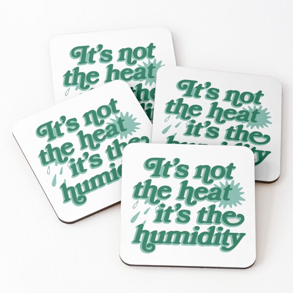 Item preview, It’s Not The Heat It’s The Humidity designed and sold by MAGICKEY2024.