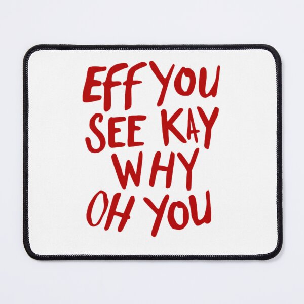 Item preview, Eff You See Kay Why Oh You - A Sarcastic Funny Saying quirky laughing designed and sold by SkeletonsDanger.