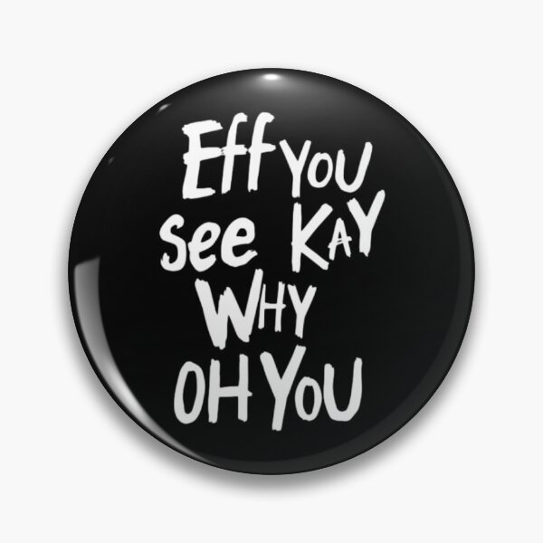 Item preview, Eff You See Kay Why Oh You - A Funny quirky Saying words  designed and sold by SkeletonsDanger.