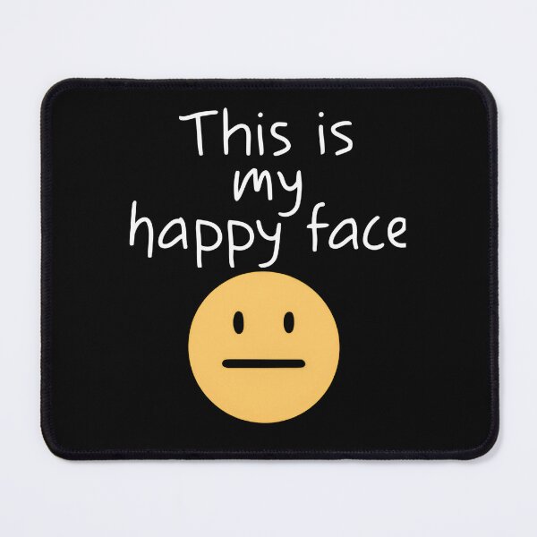 Item preview, This is my happy face - A Funny quirky Saying words designed and sold by SkeletonsDanger.