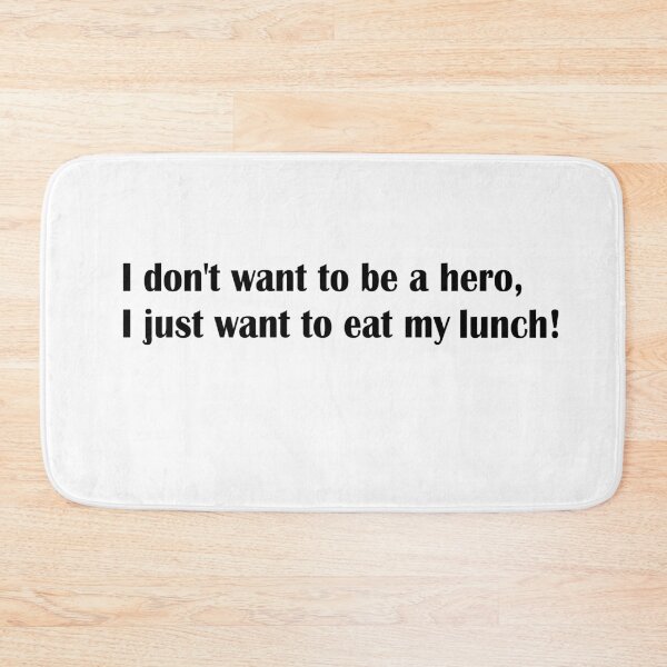Item preview, I don't want to be a hero, I just want to eat my lunch! designed and sold by Animelove1000.