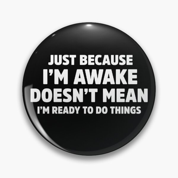 Item preview, Just Because I’m Awake Funny Sarcastic Humor designed and sold by treasure-crafts.