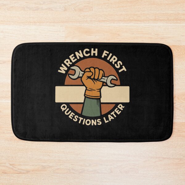 Item preview, Wrench First Questions Later Funny Mechanic Garage designed and sold by LuminOrb.