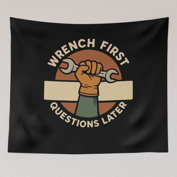 Item preview, Wrench First Questions Later Funny Mechanic Garage designed and sold by LuminOrb.