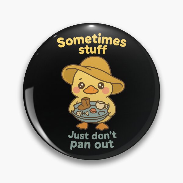 Item preview, Sometimes Stuff Just Don’t Pan Out Duck Design designed and sold by TeeTimeTreasure.