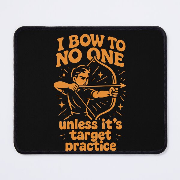 Item preview, I Bow To No One Unless It's Target Practice designed and sold by LuminOrb.