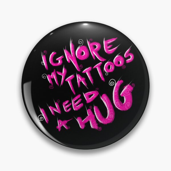 Item preview, Ignore my tattoos I need a hug. designed and sold by michal.m.C..