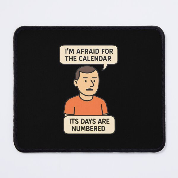 Item preview, Afraid for the Calendar – Its Days Are Numbered Funny Dad Joke designed and sold by Punny Graves.