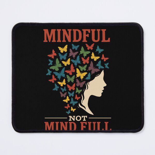 Item preview, Mindful Not Mind Full Mindfulness Affirmation designed and sold by LuminOrb.