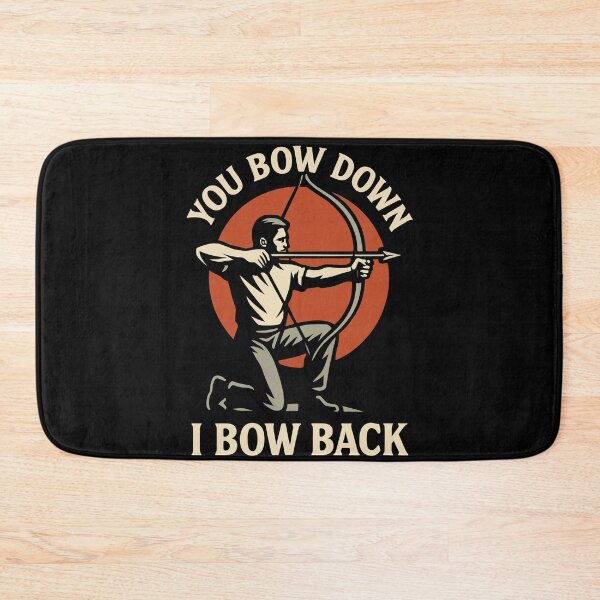 Item preview, You Bow Down I Bow Back Archery Bow Archer designed and sold by LuminOrb.