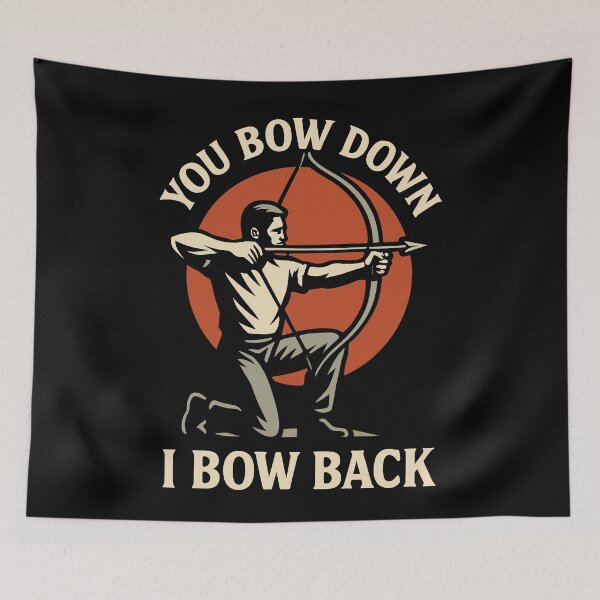 Item preview, You Bow Down I Bow Back Archery Bow Archer designed and sold by LuminOrb.