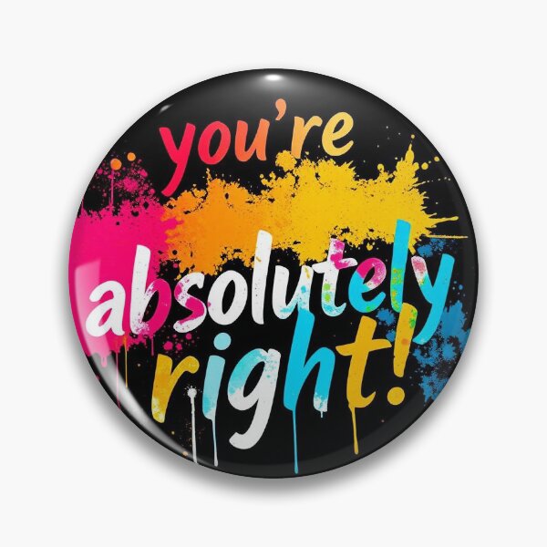 Item preview, You're Absolutely Right! designed and sold by farmerbean.