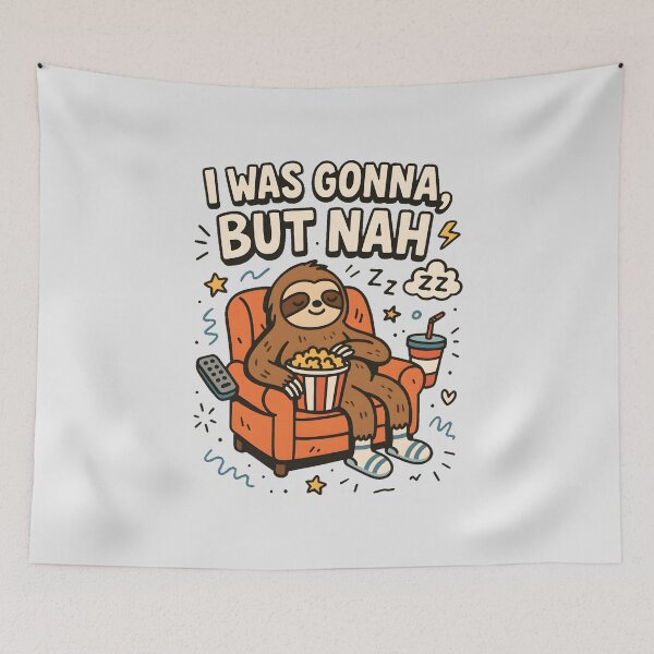 Item preview, I Was Gonna But Nah - Lazy Sloth Vibes designed and sold by Adelberton.