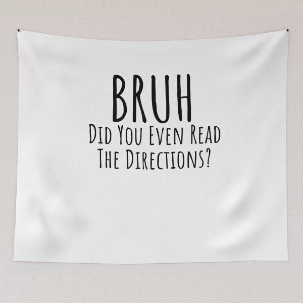 Item preview, Bruh did you even read directions? Funny teacher witty humor designed and sold by snowry.