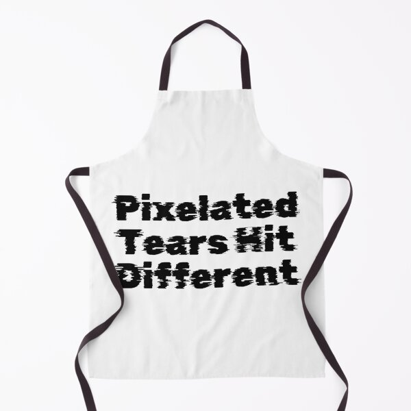 Item preview, Pixelated Tears Hit Different designed and sold by Ninjacatoff.