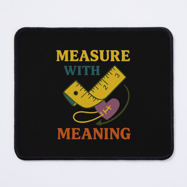 Item preview, MEASURE WITH MEANING designed and sold by PlanetBoi.