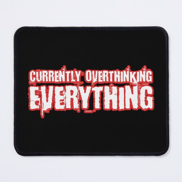 Item preview, Currently Overthinking Everything designed and sold by DAFIN.