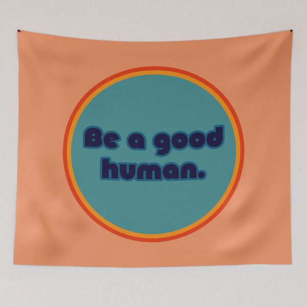Item preview, Be A Good Human - Retro designed and sold by sillyjess.
