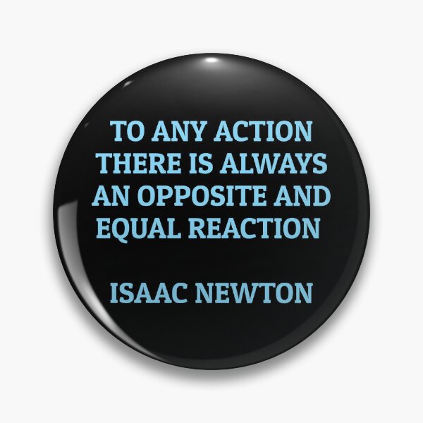 Item preview, Isaac Newton famous science quote - To any action there is always an opposite and equal reaction designed and sold by Inspirationmotivation.