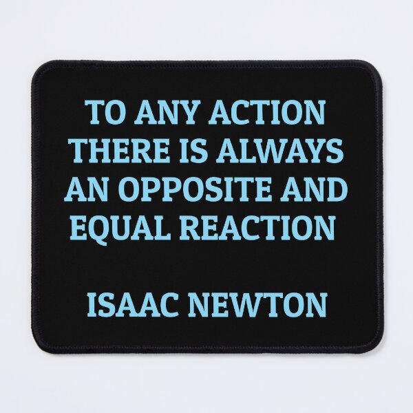 Item preview, Isaac Newton famous science quote - To any action there is always an opposite and equal reaction designed and sold by Inspirationmotivation.
