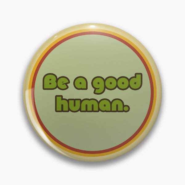 Item preview, Be A Good Human - Avocado designed and sold by sillyjess.