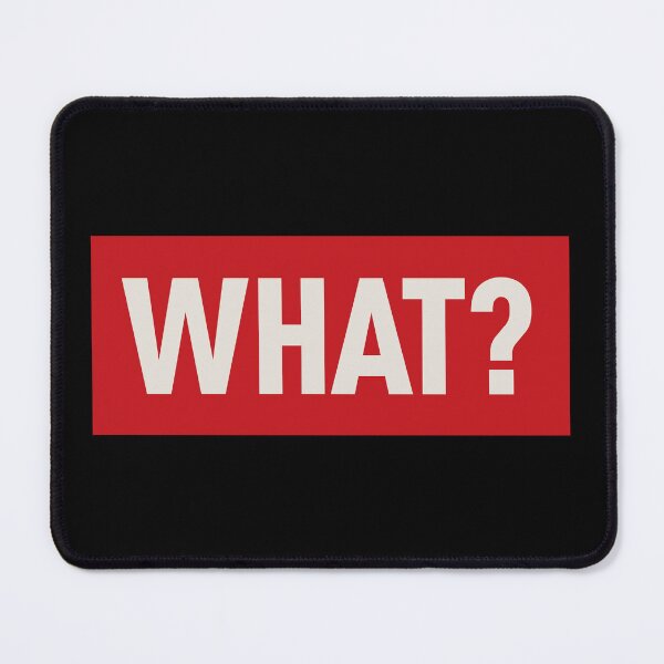Item preview, WHAT? designed and sold by The Common Tee.