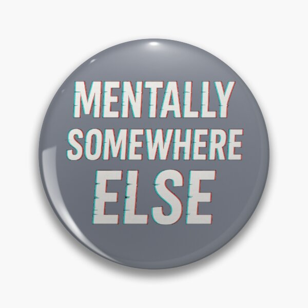 Item preview, Mentally Somewhere Else T-Shirt | Funny Quote Typography Graphic Tee designed and sold by KDesignCrafts.