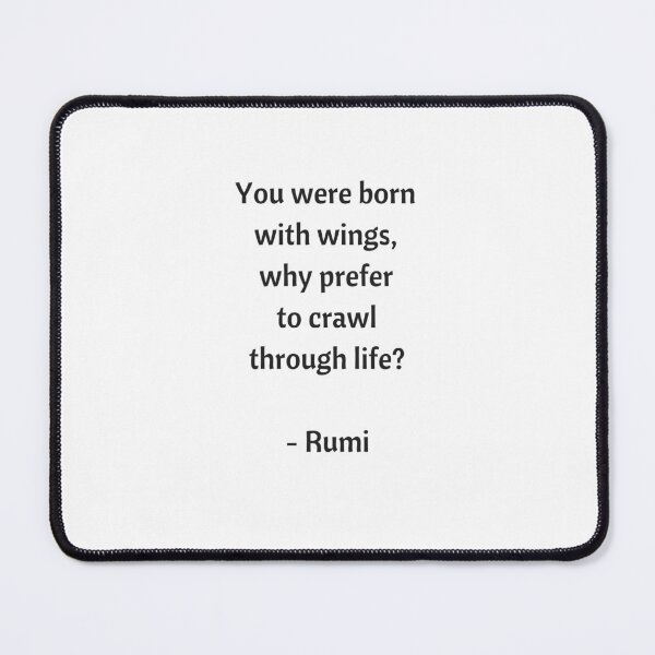 Item preview,  Rumi Quotes - You were born with wings, why prefer to crawl through life? designed and sold by Inspirationmotivation.