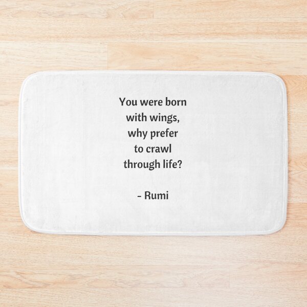 Item preview,  Rumi Quotes - You were born with wings, why prefer to crawl through life? designed and sold by Inspirationmotivation.