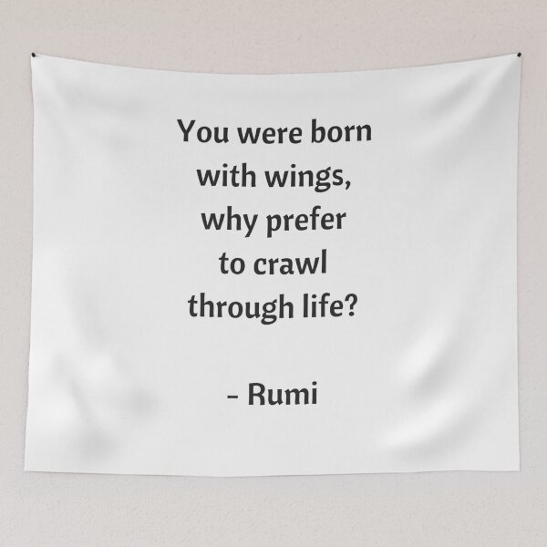 Item preview,  Rumi Quotes - You were born with wings, why prefer to crawl through life? designed and sold by Inspirationmotivation.