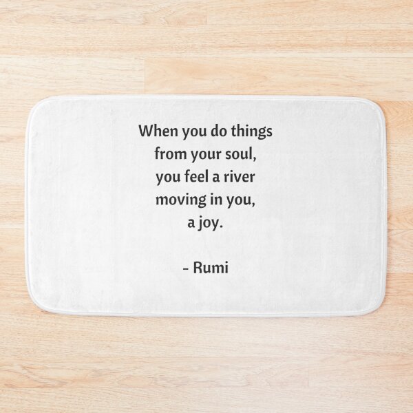 Item preview,  Rumi Quotes - When you do things from your soul, you feel a river moving in you, a joy designed and sold by Inspirationmotivation.