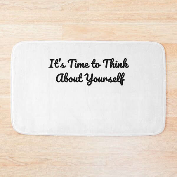 Item preview, It’s Time to Think About Yourself – Motivational Quote Design for Mugs, Pillows, and Apparel designed and sold by Anahit Petrosyan Art Studio & Unique Print Designs for a Gift.