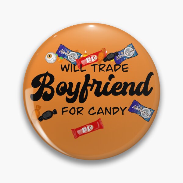Item preview, Will trade boyfriend for candy  designed and sold by Emendi.