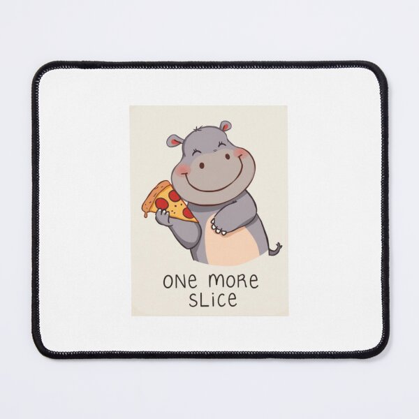 Item preview, Hippopotamus One More Slice pizza food hamburger cute happy birthday gift designed and sold by CheeseBlueprint.