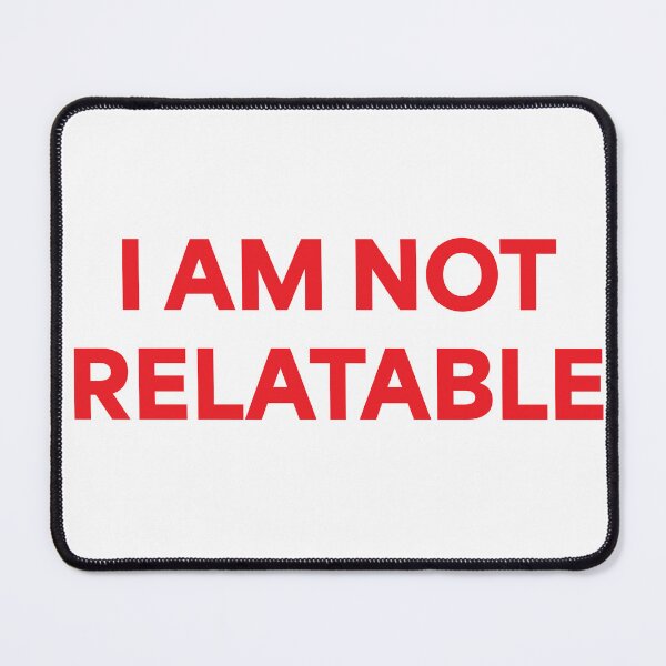 Item preview, I Am Not Relatable Red Typography designed and sold by JashJhaveri.