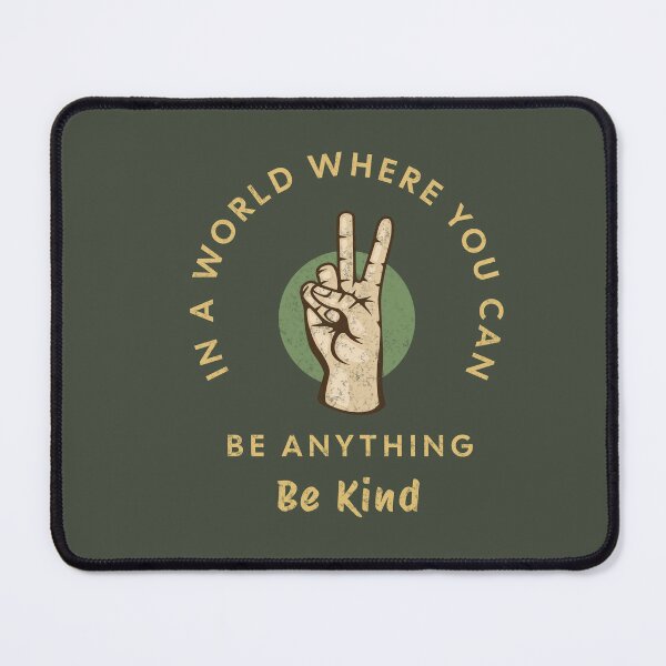 Item preview, In A World Where You Can Be Anything, Be Kind designed and sold by PositivelyPrinted.