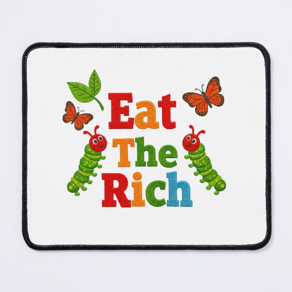 Item preview, Eat The Rich Caterpillar designed and sold by TeeARTHY.