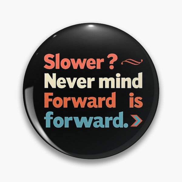 Item preview, Motivational Slower is fine — as long as it’s forward designed and sold by JanChryzostom.