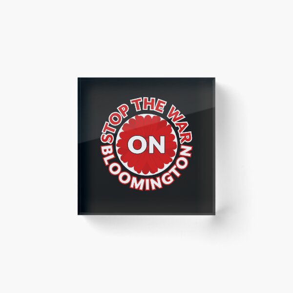 Item preview, Stop the War on Bloomington Flower designed and sold by LibStix.