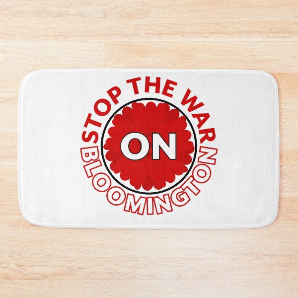 Item preview, Stop the War on Bloomington Flower designed and sold by LibStix.