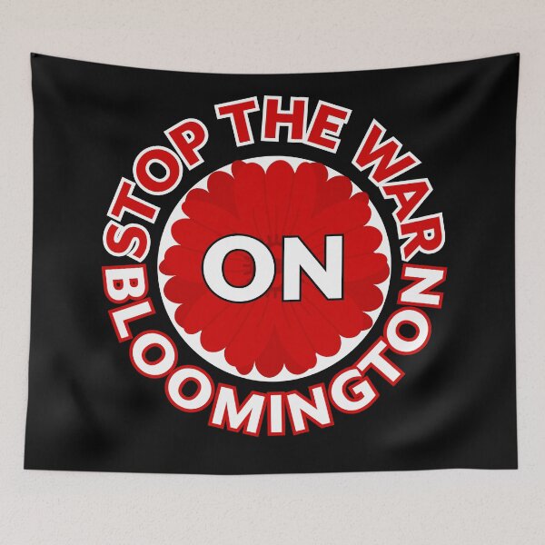 Item preview, Stop the War on Bloomington Flower designed and sold by LibStix.