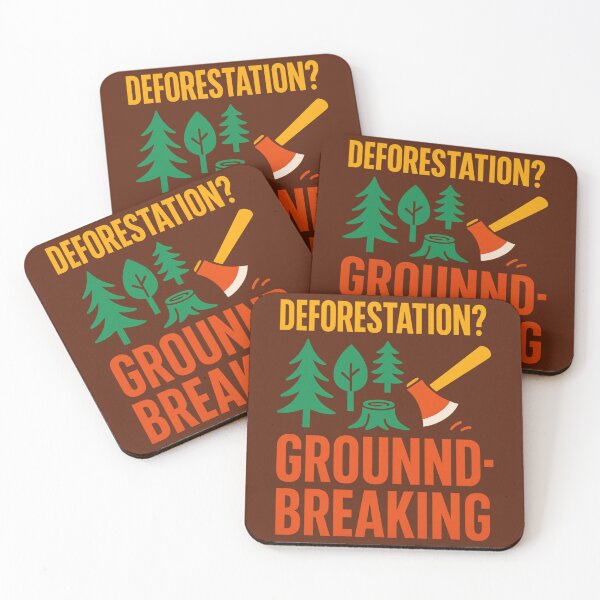 Item preview, Deforestation? Groundbreaking – Satirical Environmental Awareness Design designed and sold by AddictiveDesign.